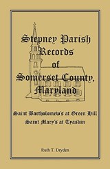 Stepney Parish Records of Somerset County, Maryland - Ruth T Dryden - 9781585491360