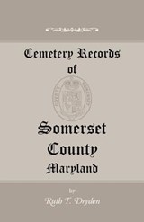 Cemetery Records of Somerset County, Maryland - Ruth T Dryden - 9781585491377