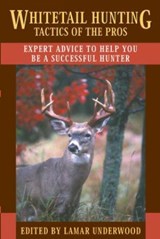 Whitetail Hunting Tactics of the Pros - UNDERWOOD,  Lamar - 9781585746811
