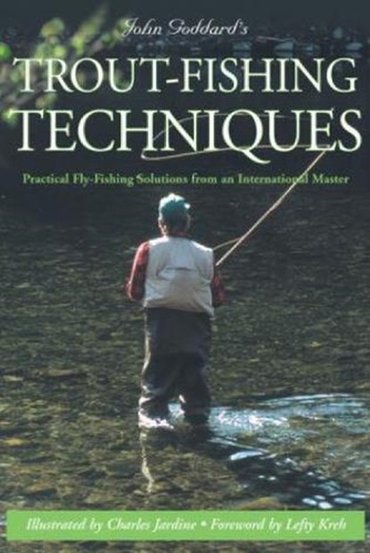 John Goddard's Trout-Fishing Techniques, John Goddard - Paperback - 9781585748198