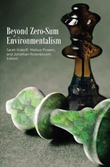 Beyond Zero-Sum Environmentalism - Sarah Krakoff ; Melissa Ann Powers ; Jonathan D. Rosenbloom - 9781585762026
