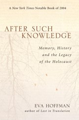 After Such Knowledge - Eva Hoffman - 9781586483043