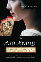 The Asian Mystique - Sheridan Prasso - 9781586483944