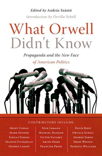 What Orwell Didn't Know, Andras Szanto - Paperback - 9781586485603