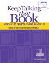 Keep Talking that Book! Booktalks to Promote Reading, Grades 2-12, Volume 3 - Cathlyn Thomas ; Carol Littlejohn - 9781586830205