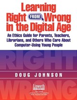 Learning Right from Wrong in the Digital Age - Douglas A. Johnson - 9781586831318