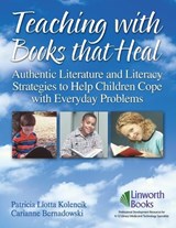 Teaching with Books that Heal - Patricia L. Kolencik ; Carianne Bernadowski - 9781586832209