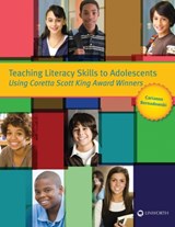 Teaching Literacy Skills to Adolescents Using Coretta Scott King Award Winners - Carianne Bernadowski - 9781586833374