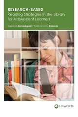 Research-Based Reading Strategies in the Library for Adolescent Learners - Carianne Bernadowski ; Patricia L. Kolencik - 9781586833473