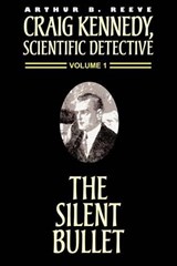 The Silent Bullet - REEVE,  Arthur B. - 9781587152221