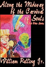 Along the Midway of the Carnival of Souls and Other Stories - RELLING JR,  William - 9781587152627