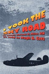 I Took the Sky Road - Norman M Miller ; Hugh B Cave - 9781587154300