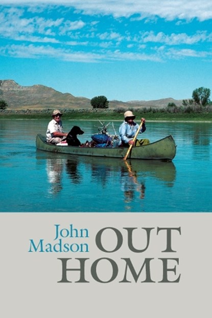 Out Home, John Madson ; Michael McIntosh ; Dycie Madson - Paperback - 9781587296888