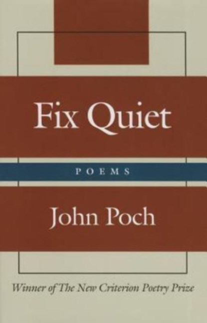Fix Quiet - Poems, John Poch - Gebonden - 9781587312694