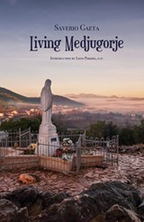 Living Medjugorje - Saverio Gaeta - 9781587314681