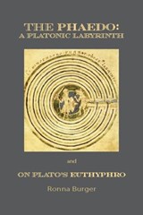 The Phaedo – A Platonic Labyrinth and On Plato's Euthyphro: New Edition - Ronna Burger - 9781587316708