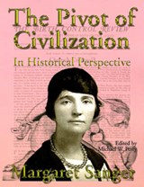 The Pivot of Civilization in Historical Perspective - SANGER,  Margaret - 9781587420047
