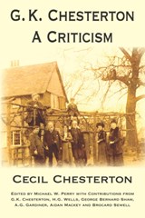 G. K. Chesterton, a Criticism - Cecil Chesterton - 9781587420597