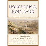 Holy People, Holy Land - A Theological Introduction to the Bible - Michael Dauphinais ; Matthew Levering - 9781587431234