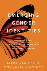 Emerging Gender Identities - Mark Yarhouse ; Julia Sadusky - 9781587434341