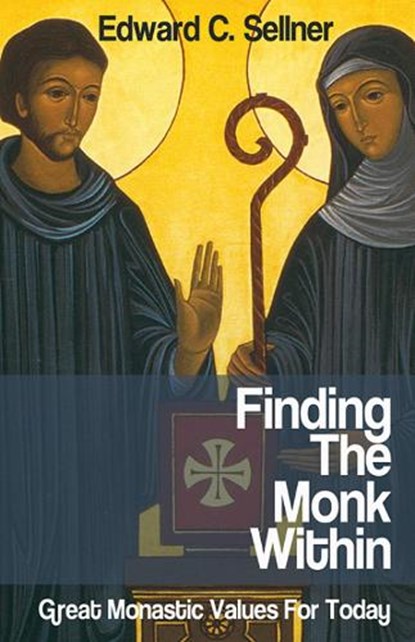 Finding the Monk Within, SELLNER,  Edward C. - Paperback - 9781587680489