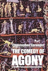 The Comedy of Agony: A Book of Poisonous Contemplations - Christopher Spranger - 9781587750403