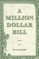 A Million-Dollar Bill - Eric Paul Shaffer - 9781587750441