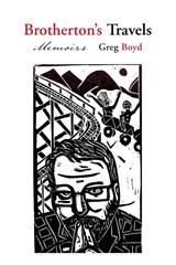 Brotherton's Travels - Greg Boyd - 9781587750540