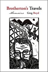 Brotherton's Travels - Greg Boyd - 9781587750557