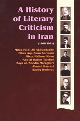 History of Literary Criticism in Iran, 1866-1951 - Iraj Parsinejad - 9781588140166