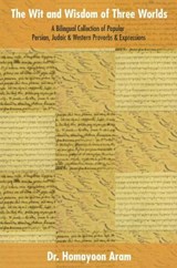 The Wit and Wisdom of Three Worlds - ARAM,  Homayoon - 9781588140609