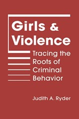Girls and Violence - Judith A. Ryder - 9781588268389
