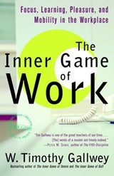 The Inner Game of Work - W. Timothy Gallwey - 9781588361295