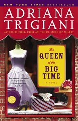 The Queen of the Big Time - Adriana Trigiani - 9781588364050