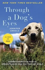 Through a Dog's Eyes - Jennifer Arnold - 9781588369543