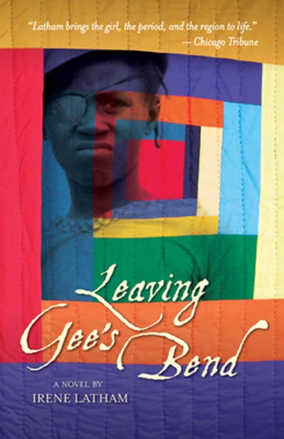 Leaving Gee's Bend, Irene Latham - Paperback - 9781588383327