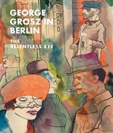 George Grosz in Berlin - Sabine Rewald - 9781588397546