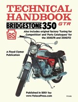 Bridgestone Motorcycles 350gtr & 350gto Technical Handbook, Tuning for Competition and Parts Catalogues - FLOYD CLYMER - 9781588502384