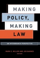 Making Policy, Making Law - Mark C. Miller ; Jeb Barnes - 9781589010253