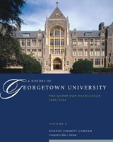 A History of Georgetown University - CURRAN,  Robert Emmett - 9781589016897