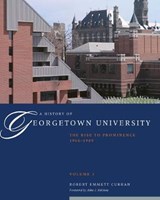 A History of Georgetown University - CURRAN,  Robert Emmett - 9781589016903