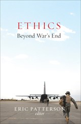 Ethics Beyond War's End - Eric Patterson - 9781589018884
