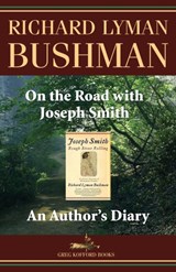 On the Road with Joseph Smith - Richard Lyman (Both at Columbia University) Bushman - 9781589581029