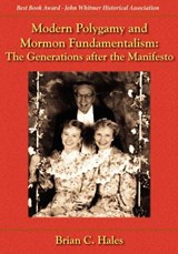 Modern Polygamy and Mormon Fundamentalism - Brian C Hales - 9781589581098