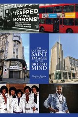The Latter-day Saint Image in the British Mind - ADCOCK,  Malcom ; Woods, Fred E. - 9781589585584