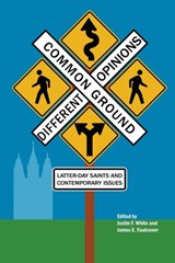 Common Ground-Different Opinions - WHITE,  Justin F ; Faulconer, James E (Brigham Young University Utah) - 9781589585737