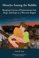 Miracles Among the Rubble - GRAY,  Carol R - 9781589585782