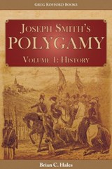 Joseph Smith's Polygamy, Volume 1 - Brian C Hales - 9781589586857