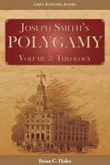 Joseph Smith's Polygamy, Volume 3 - Brian C Hales - 9781589586871