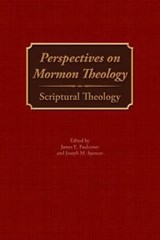 Perspectives on Mormon Theology - FAULCONER,  James E (Brigham Young University Utah) ; Spencer, Joseph M - 9781589587120